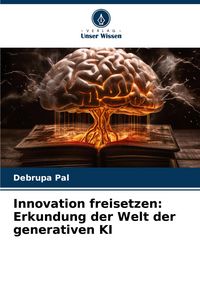 Produktbild: Innovation freisetzen: Erkundung der Welt der generativen KI