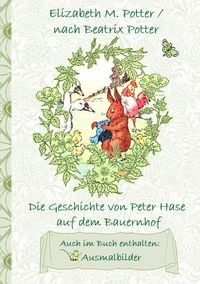 Produktbild: Die Geschichte von Peter Hase auf dem Bauernhof (inklusive Ausmalbilder, deutsche Erstveröffentlichung! )
