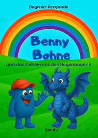 Produktbild: Benny Bohne und das Geheimnis des Regenbogens