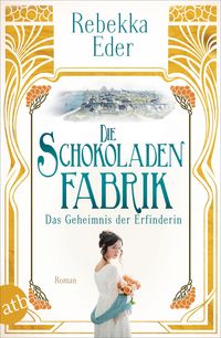 Bild vom Artikel Die Schokoladenfabrik – Das Geheimnis der Erfinderin vom Autor Rebekka Eder