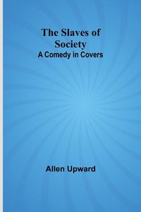 Produktbild: The Slaves of Society