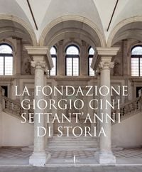 Produktbild: La Fondazione Giorgio Cini. Settant'anni di storia