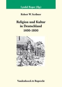 Produktbild: Religion und Kultur in Deutschland (1400&ndash;1800)