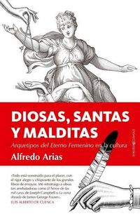 Produktbild: Diosas, santas y malditas : arquetipos del eterno femenino en la cultura