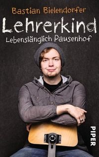 Bild vom Artikel Lehrerkind vom Autor Bastian Bielendorfer