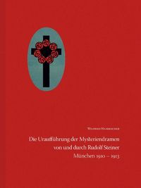 Produktbild: Die Urauff&uuml;hrung der Mysteriendramen von und durch Rudolf Steiner