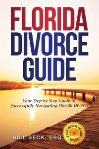 Produktbild: Florida Divorce Guide: Your Guide to Successfully Navigating Florida Divorce