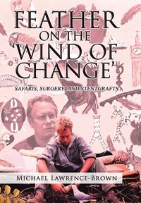 Produktbild: Feather on the 'Wind of Change' Safaris, Surgery and Stentgrafts