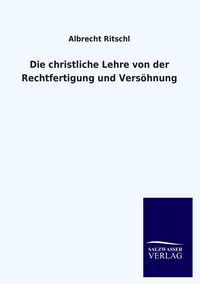 Produktbild: Die christliche Lehre von der Rechtfertigung und Vers&ouml;hnung