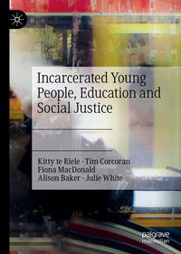 Produktbild: Incarcerated Young People, Education and Social Justice