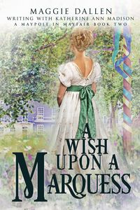 Produktbild: A Wish Upon a Marquess (A Maypole in Mayfair, #2)