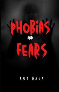 Bild vom Artikel Phobias And Fears vom Autor Roy Basa