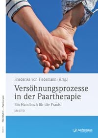 Bild vom Artikel Versöhnungsprozesse in der Paartherapie vom Autor Friederike Tiedemann