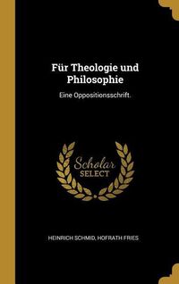 Produktbild: F&uuml;r Theologie und Philosophie: Eine Oppositionsschrift.