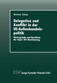 Produktbild: Delegation und Konflikt in der US-Au&szlig;enhandelspolitik