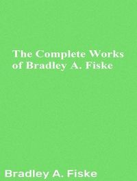 Produktbild: The Complete Works of Bradley A. Fiske