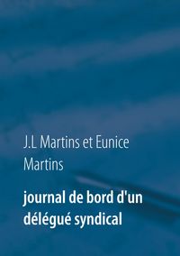 Produktbild: Journal de bord d'un d&eacute;l&eacute;gu&eacute; syndical