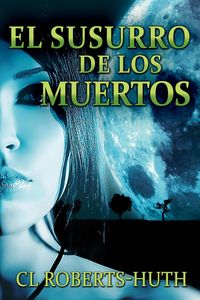 Bild vom Artikel El Susurro de los Muertos (Thrillers de Zoë Delante, #1) vom Autor C. L. Roberts-Huth