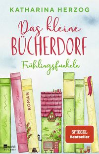 Produktbild: Das kleine B&uuml;cherdorf: Fr&uuml;hlingsfunkeln