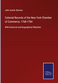 Produktbild: Colonial Records of the New York Chamber of Commerce, 1768-1784