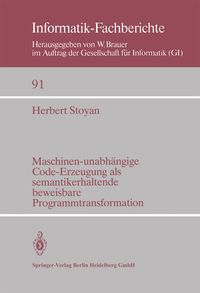 Bild vom Artikel Maschinen-unabhängige Code-Erzeugung als semantikerhaltende beweisbare Programmtransformation vom Autor H. Stoyan