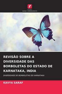 Produktbild: Revis&atilde;o Sobre a Diversidade das Borboletas Do Estado De Karnataka, India