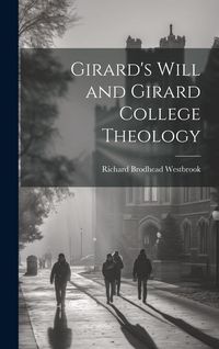 Produktbild: Girard's Will and Girard College Theology