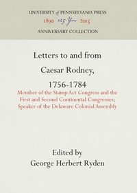 Produktbild: Letters to and from Caesar Rodney, 1756-1784
