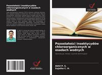 Produktbild: Pozosta&iquest;o&iquest;ci insektycyd&oacute;w chloroorganicznych w osadach wodnych
