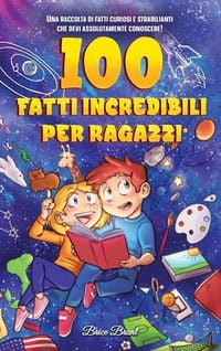Produktbild: 100 fatti incredibili per ragazzi