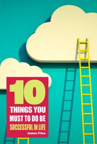 Produktbild: 10 Things You Must Do to Be Successful in Life