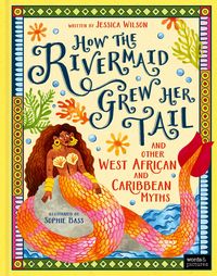 Produktbild: How the Rivermaid Grew Her Tail and Other West African and Caribbean Myths