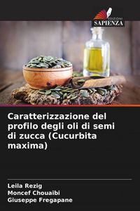 Produktbild: Caratterizzazione del profilo degli oli di semi di zucca (Cucurbita maxima)