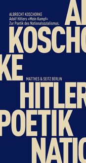 Bild vom Artikel Adolf Hitlers »Mein Kampf« vom Autor Albrecht Koschorke