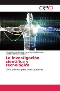 Produktbild: S&aacute;nchez Estrada, Z: Investigaci&oacute;n cient&iacute;fica y tecnol&oacute;gica