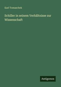 Produktbild: Schiller in seinem Verh&auml;ltnisse zur Wissenschaft