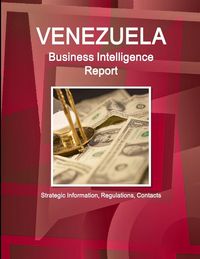 Produktbild: Venezuela Business Intelligence Report - Strategic Information, Regulations, Contacts