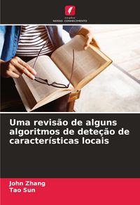 Produktbild: Uma revis&atilde;o de alguns algoritmos de dete&ccedil;&atilde;o de caracter&iacute;sticas locais