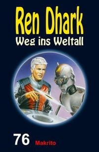 Produktbild: Ren Dhark - Weg ins Weltall 76: Makrito