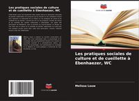 Produktbild: Les pratiques sociales de culture et de cueillette &agrave; Ebenhaezer, WC