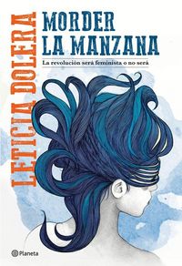 Produktbild: Morder la manzana : la revoluci&oacute;n ser&aacute; feminista o no ser&aacute;