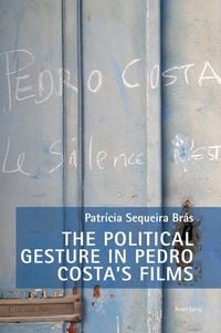 Produktbild: The Political Gesture in Pedro Costa&rsquo;s Films