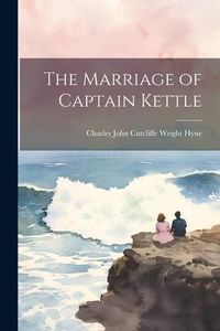 Produktbild: The Marriage of Captain Kettle