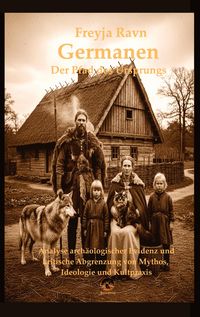 Produktbild: Germanen: Der Pfad des Ursprungs -- Mehr als Tausend Jahre dazwischen: Historische Realit&auml;t des Germanentums und seines stark christlichen Einflusses.