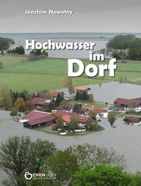 Bild vom Artikel Hochwasser im Dorf vom Autor Joachim Nowotny