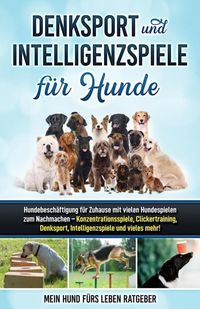 Bild vom Artikel Denksport und Intelligenzspiele für Hunde vom Autor Mein Hund Fürs Leben Ratgeber