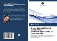 Produktbild: Krise, Sparpolitik und zunehmende Fremdenfeindlichkeit in Griechenland