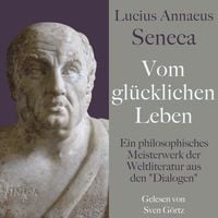 Produktbild: Lucius Annaeus Seneca: Vom gl&uuml;cklichen Leben &ndash; De vita beata