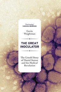 Produktbild: Weightman, G: The Great Inoculator