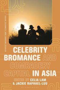 Produktbild: Celebrity Bromance and Comradery Capital in Asia
